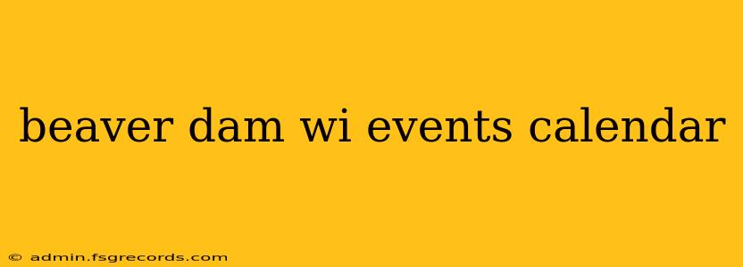 beaver dam wi events calendar