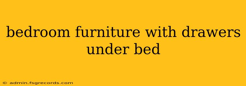 bedroom furniture with drawers under bed