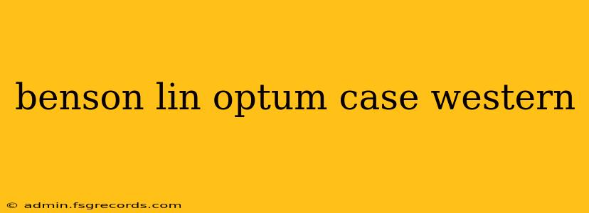 benson lin optum case western