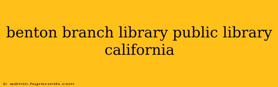 benton branch library public library california