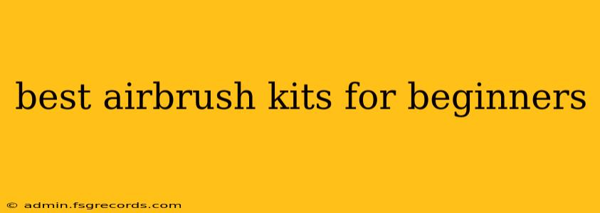 best airbrush kits for beginners