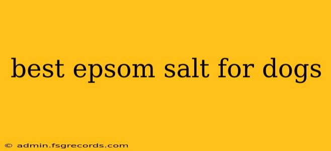 best epsom salt for dogs