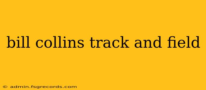 bill collins track and field