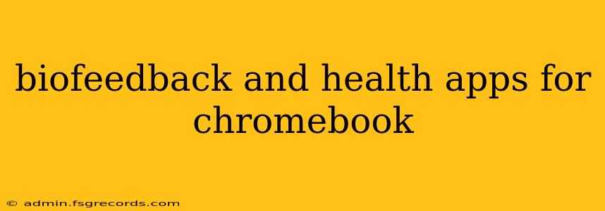 biofeedback and health apps for chromebook