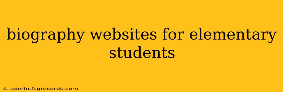 biography websites for elementary students