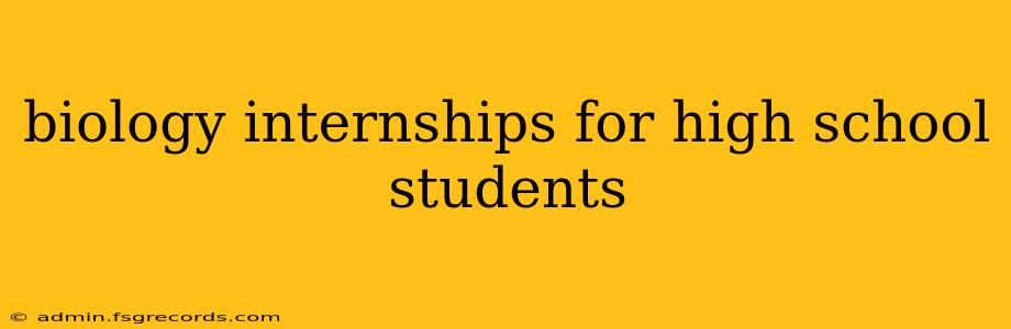 biology internships for high school students