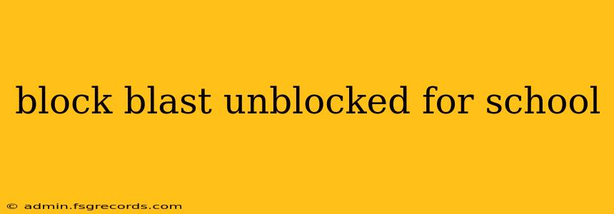 block blast unblocked for school