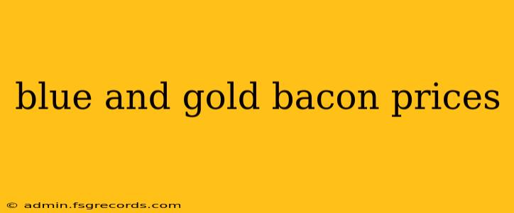 blue and gold bacon prices