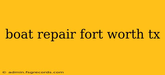 boat repair fort worth tx