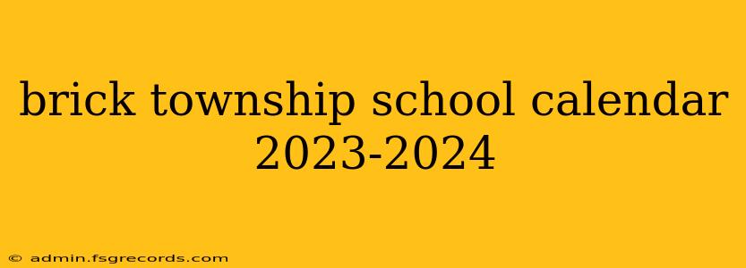 brick township school calendar 2023-2024