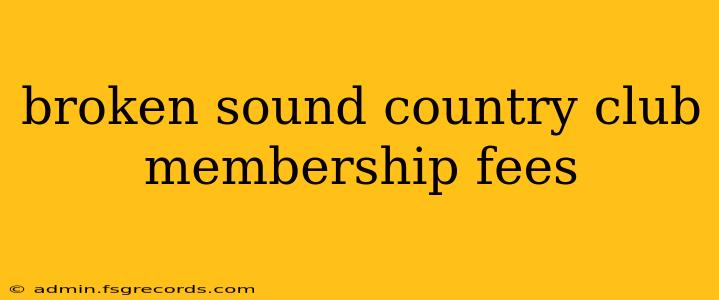 broken sound country club membership fees