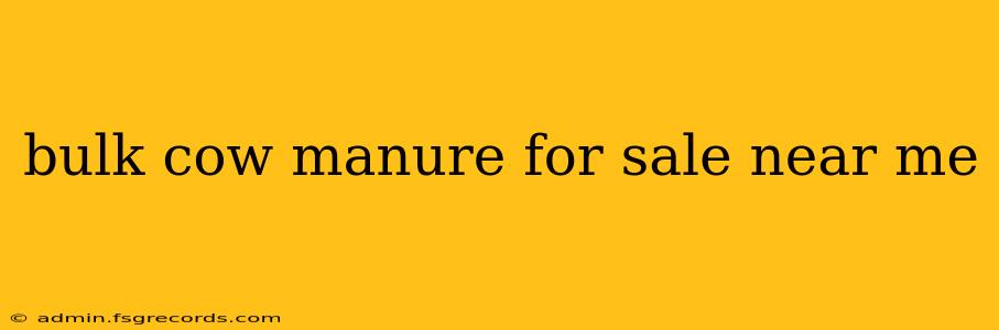 bulk cow manure for sale near me