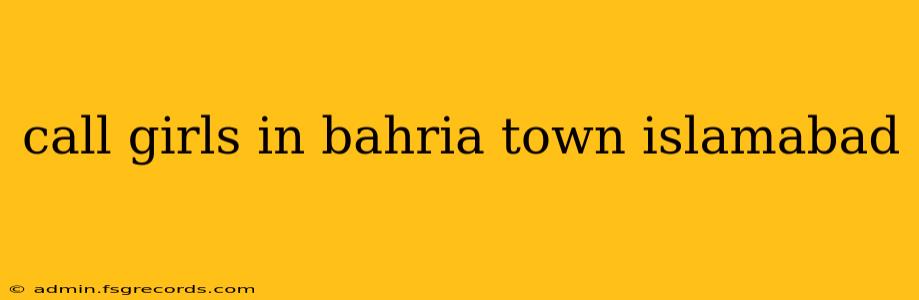 call girls in bahria town islamabad