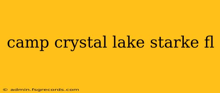 camp crystal lake starke fl