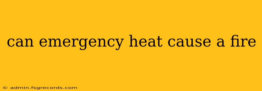 can emergency heat cause a fire