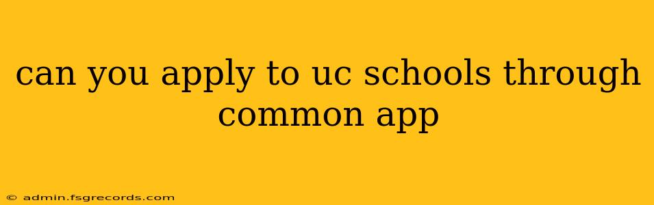 can you apply to uc schools through common app