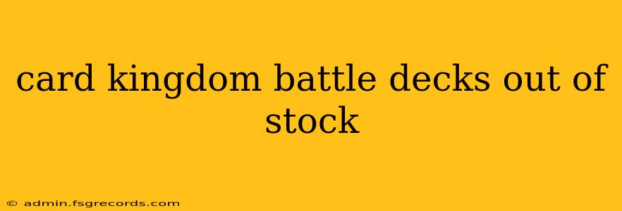 card kingdom battle decks out of stock