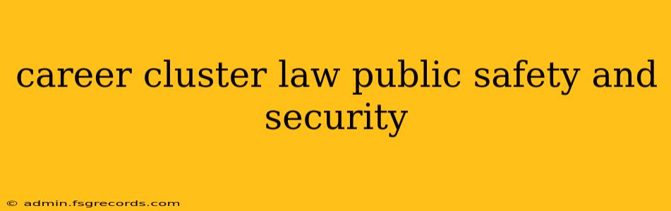 career cluster law public safety and security