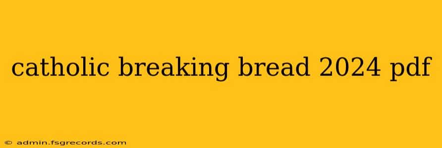 catholic breaking bread 2024 pdf