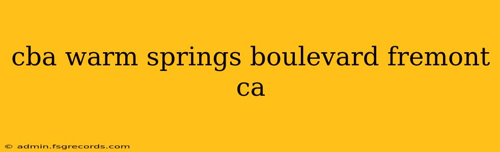 cba warm springs boulevard fremont ca