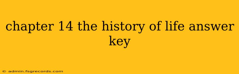 chapter 14 the history of life answer key