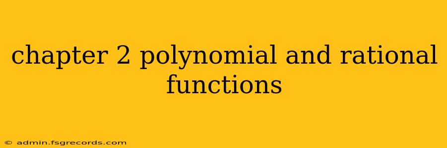 chapter 2 polynomial and rational functions