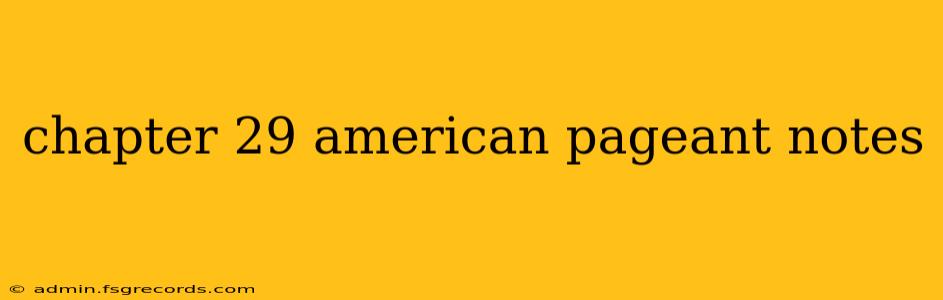 chapter 29 american pageant notes