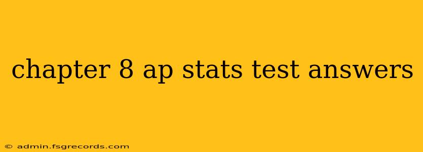 chapter 8 ap stats test answers