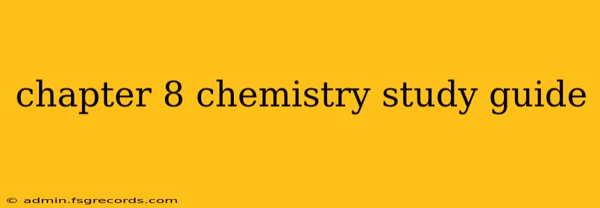 chapter 8 chemistry study guide