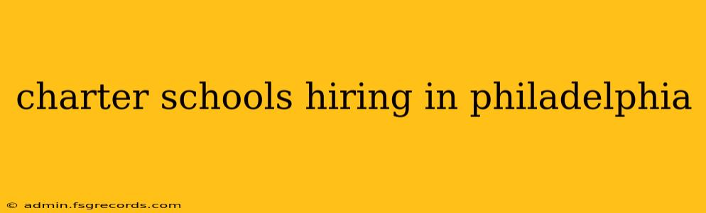 charter schools hiring in philadelphia