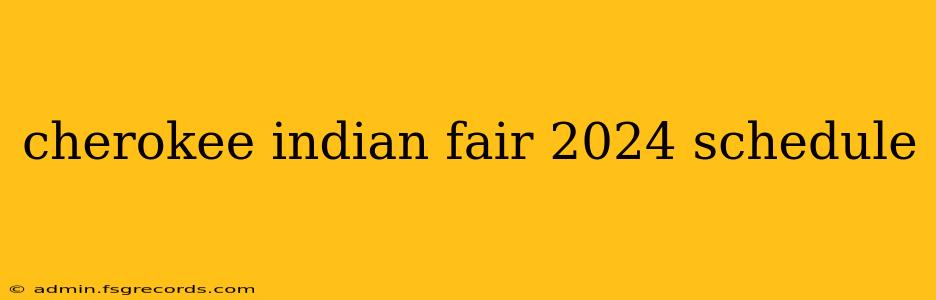 cherokee indian fair 2024 schedule