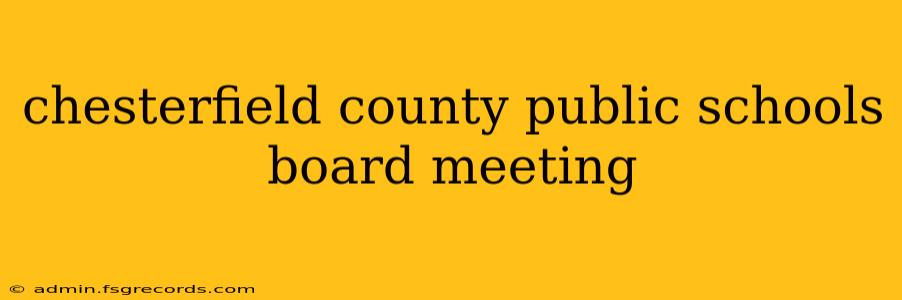 chesterfield county public schools board meeting