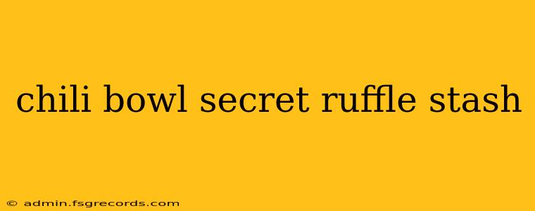 chili bowl secret ruffle stash