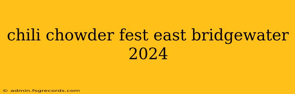 chili chowder fest east bridgewater 2024