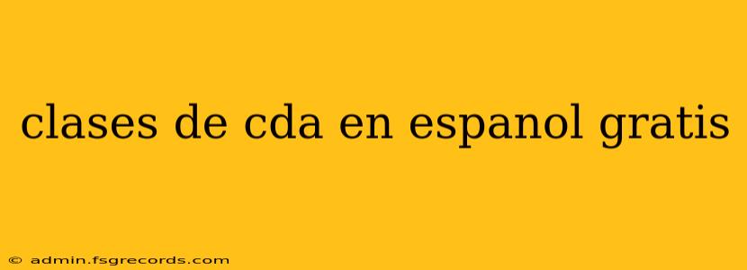 clases de cda en espanol gratis