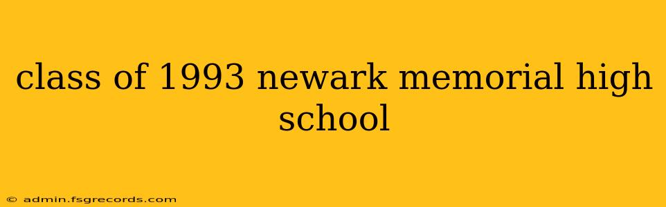 class of 1993 newark memorial high school