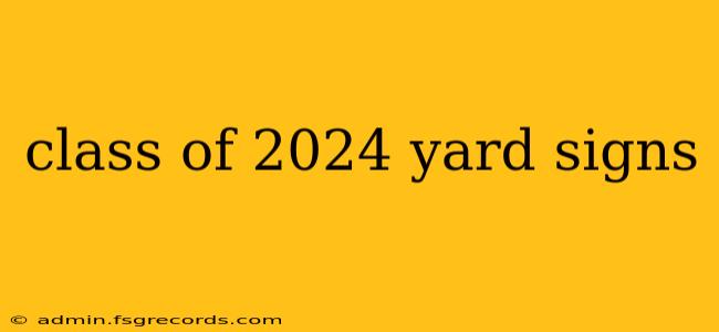 class of 2024 yard signs