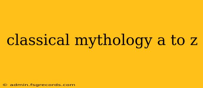 classical mythology a to z