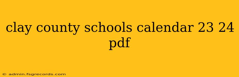 clay county schools calendar 23 24 pdf