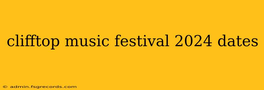 clifftop music festival 2024 dates