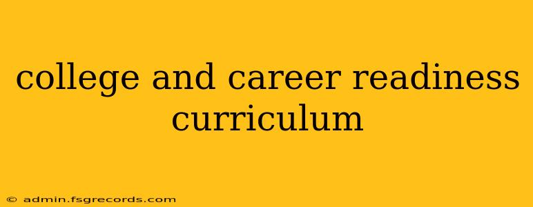 college and career readiness curriculum