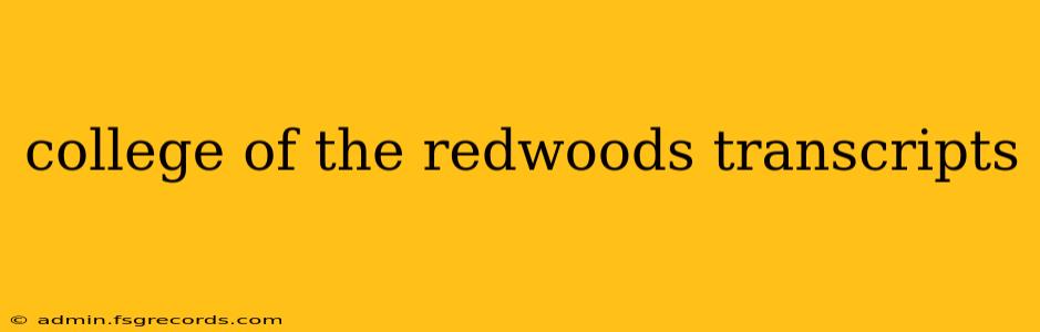 college of the redwoods transcripts