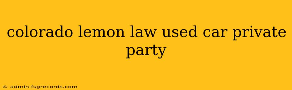 colorado lemon law used car private party