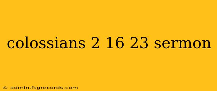 colossians 2 16 23 sermon