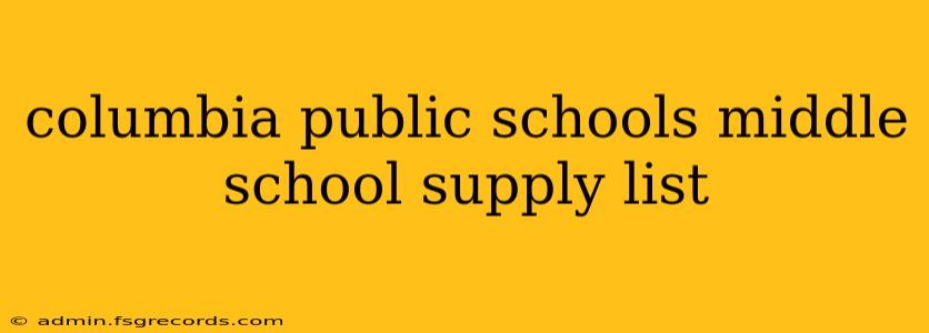 columbia public schools middle school supply list