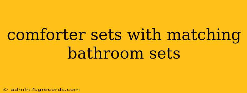 comforter sets with matching bathroom sets