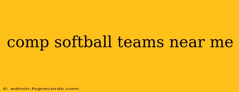 comp softball teams near me