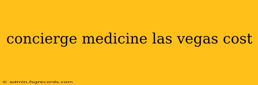 concierge medicine las vegas cost