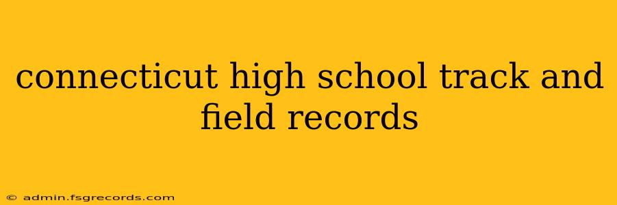 connecticut high school track and field records