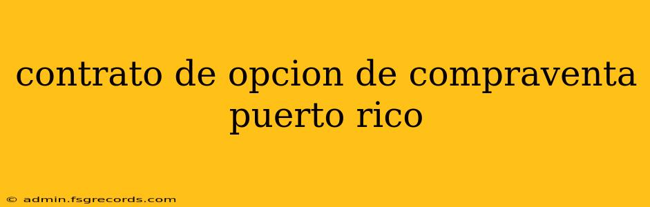 contrato de opcion de compraventa puerto rico